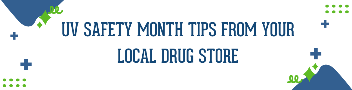 UV Safety Month Tips from Your Local Drug Store in Powell, TN